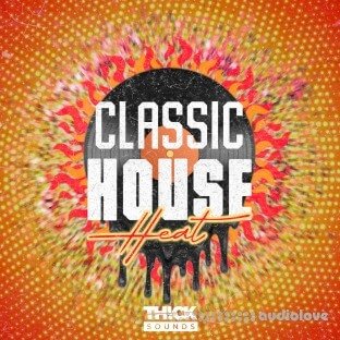 THICK SOUNDS Classic House Heat