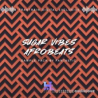 TrakTrain Sugar Vibes Afrobeats by Fantastic