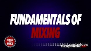 Mixing With Mike Fundamentals Of Mixing