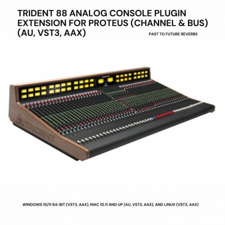 PastToFutureReverbs Trident 88 Console Plugin Extension For PROTEUS (Channel and Bus)
