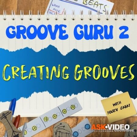 Ask Video Groove Guru 201 Creating Grooves TUTORiAL
