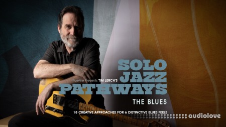 Truefire Tim Lerch's Solo Jazz Pathways: The Blues TUTORiAL