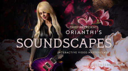 Truefire Orianthi's Soundscapes TUTORiAL