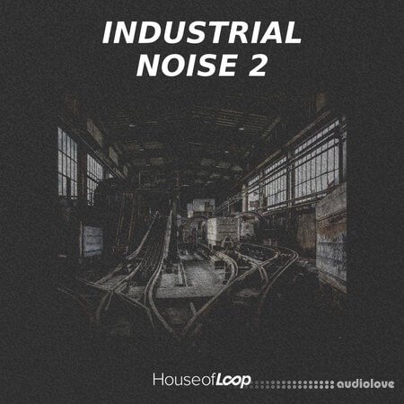 House Of Loop Industrial Noise 2 MULTiFORMAT
