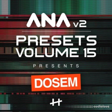 Sonic Academy ANA 2 Presets Volume 15 Dosem Synth Presets