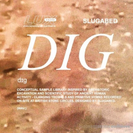 Lux Cache LC Producer Series : LC PRODUCER SERIES: 'DIG' BY SLUGABED