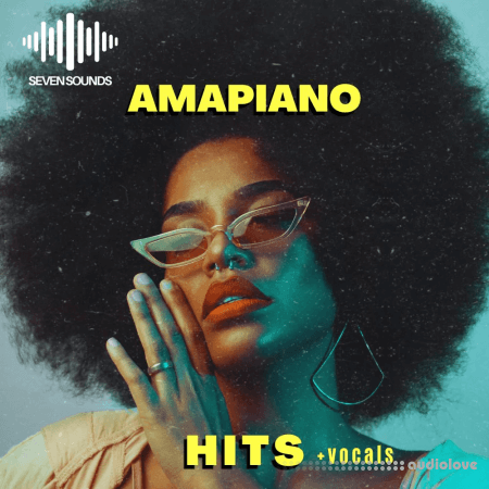 Seven Sounds Amapiano Hits free download - AudioLove