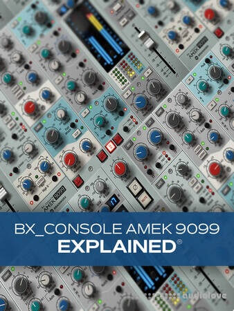 Groove3 bx_console AMEK 9099 Explained® TUTORiAL