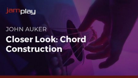 Truefire John Auker's Closer Look Chord Construction TUTORiAL