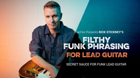 Truefire Rick Stickney's Filthy Funk Phrasing for Lead Guitar TUTORiAL