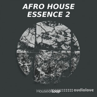 House Of Loop Afro House Essence Vol 2