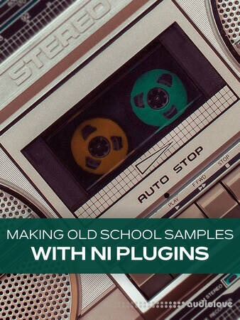 Groove3 Making Old School Samples with NI Plugins TUTORiAL