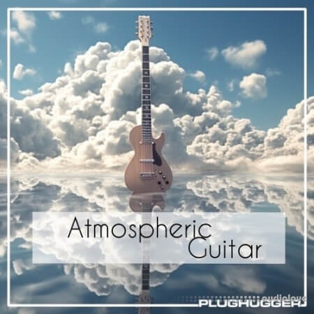 Plughugger Atmospheric Guitar