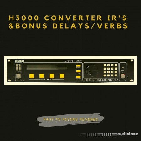PastToFutureReverbs Eventide H3000 Converter IR's + Bonus Delays and Reverbs