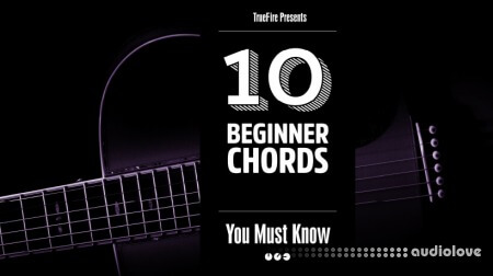 Truefire Jeff Scheetz's 10 Beginner Guitar Chords You MUST Know