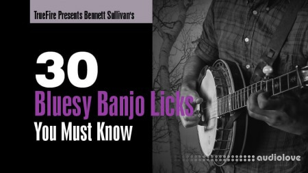 Truefire Bennett Sullivan's 30 Bluesy Banjo Licks