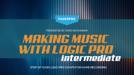 Truefire Jono Buchanan's Making Music with Logic Pro Intermediate (FaderPro) TUTORiAL