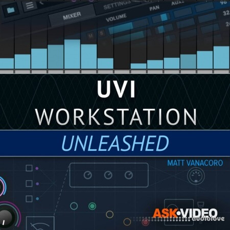 Ask Video UVI Workstation 101: UVI Workstation Unleashed