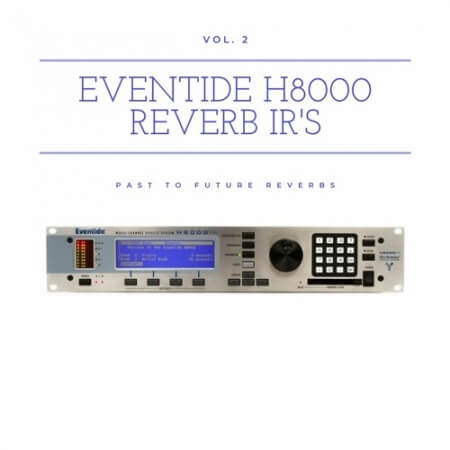 PastToFutureReverbs Eventide H8000 Reverb Vol.2!
