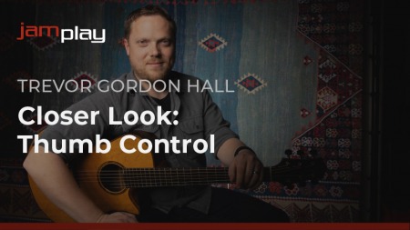 Truefire Trevor Gordon Hall's A Closer Look at Thumb Control TUTORiAL