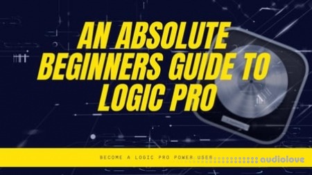 Eddie Grey An Absolute Beginners Guide to Logic Pro X (Updated for 2023)