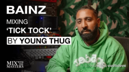 MixWithTheMasters BAINZ Mixing Tick Tock Young Thug