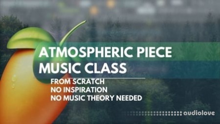 SkillShare Create A Nice Atmospheric Little Piece Of Music From Scratch TUTORiAL