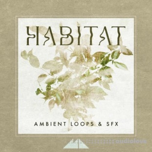 ModeAudio Habitat - Ambient Loops and SFX