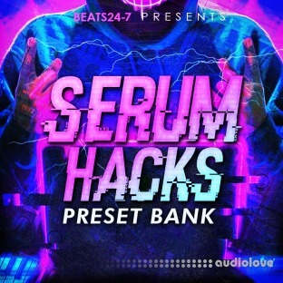 Beats24-7 Serum Hacks Preset Bank