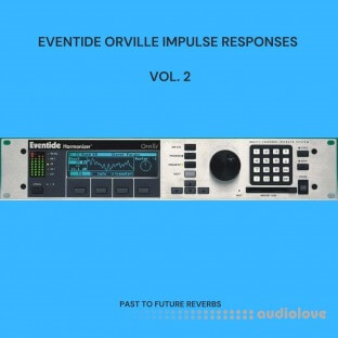 PastToFutureReverbs Eventide Orville Reverb FX Impulse Responses Vol.2