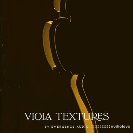 Emergence Audio Viola Textures KONTAKT