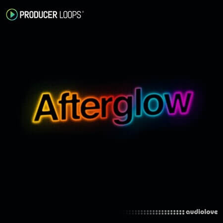 Producer Loops Afterglow MULTiFORMAT
