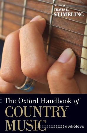 The Oxford Handbook of Country Music (Oxford Handbooks)