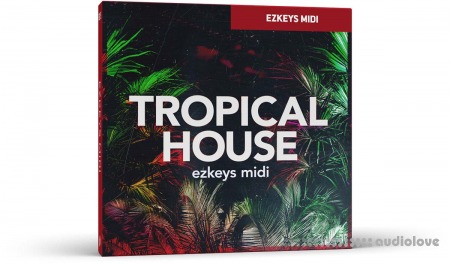 Toontrack Tropical House EZkeys v1.0.0 MiDi WiN
