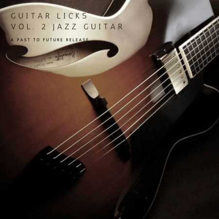 PastToFutureReverbs Guitar Licks Vol.2 Jazz Guitar For Kontakt! KONTAKT