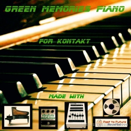 PastToFutureReverbs Green Memories Piano