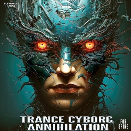 Elevated Trance Trance Cyborg Annihilation For Spire Synth Presets MiDi