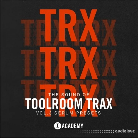 Toolroom The Sound Of Toolroom Trax Vol.3 Serum Presets Synth Presets