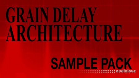 asd GRAIN DELAY architecture Sample Pack WAV