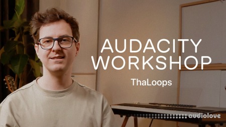 ThaLoops Audacity Masterclass TUTORiAL