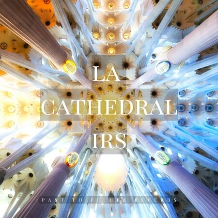 PastToFutureReverbs La Cathedral IRs! 47 IRs!