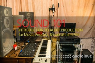 SkillShare Sound 101 Introduction to Audio for Music, Podcast, Broadcast & Film