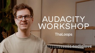 ThaLoops Audacity Masterclass