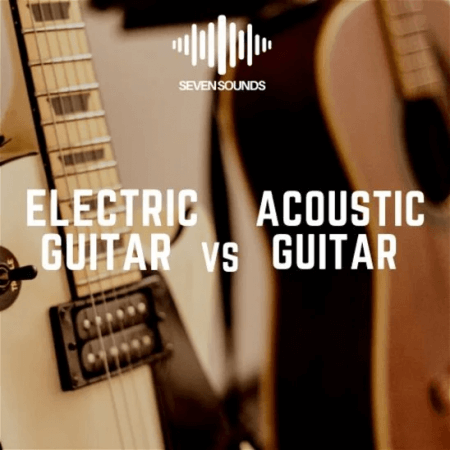 Seven Sounds Electric Guitar vs Acoustic Guitar WAV