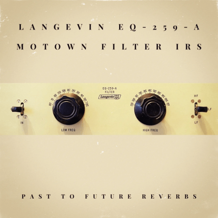 PastToFutureReverbs Langevin EQ 259 A Motown Filter IRs!