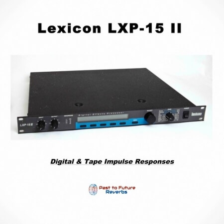 PastToFutureReverbs Lexicon LXP-15 II Reverb!