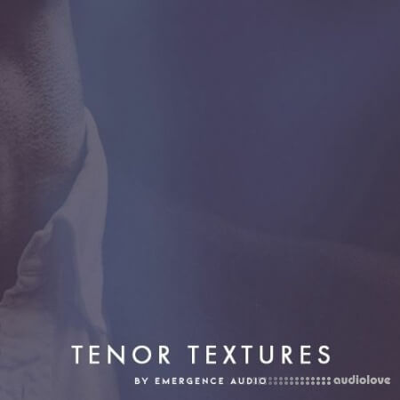 Emergence Audio Tenor Textures KONTAKT