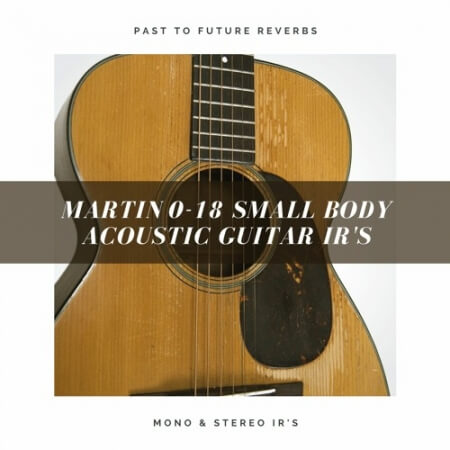 PastToFutureReverbs Martin 0-18 Small Body Acoustic Guitar IR's