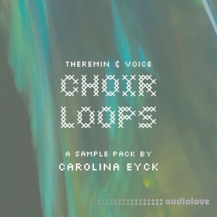 Carolina Eyck Theremin and Voice Sample Pack Choir Loops