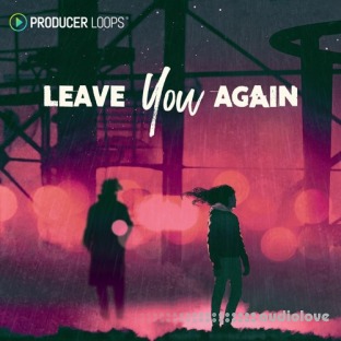 Producer Loops Leave You Again